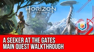 Horizon Zero Dawn Walkthrough - A Seeker at the Gates Main Quest Gameplay/Let's Play