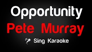 Pete Murray - Opportunity Karaoke Lyrics