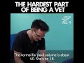 The Hardest Thing Of Being A Vet