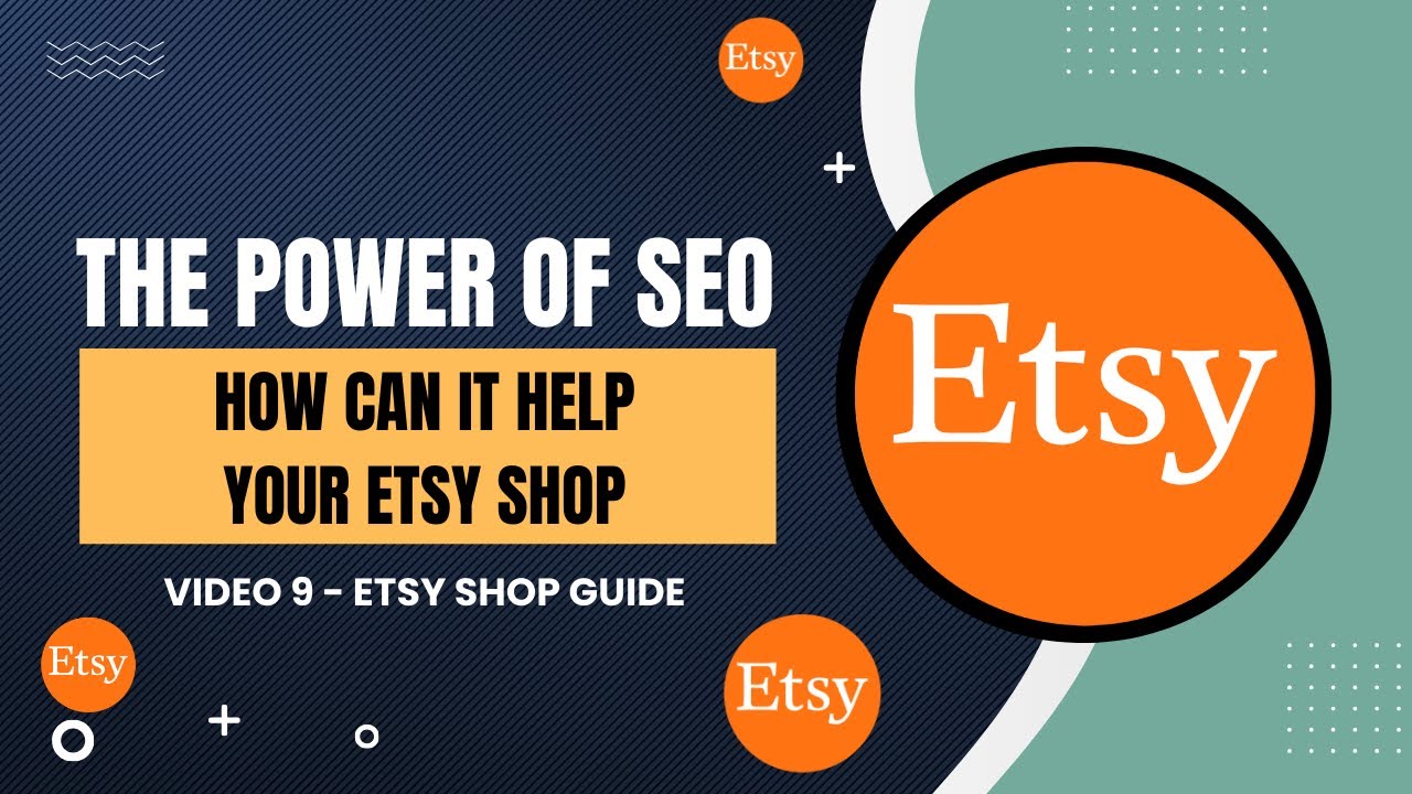 The Power of SEO: How Can It Help Your Etsy Shop