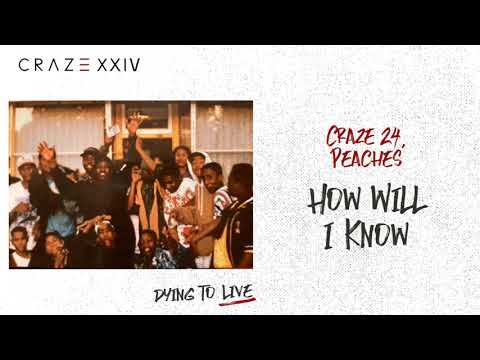 Craze 24 and Peaches - How Will I Know (Official Audio)