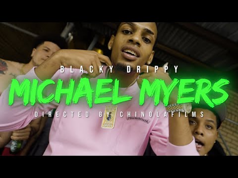 Blacky Drippy - Michael Myers (Music Video) Shot by @ChinolaFilms
