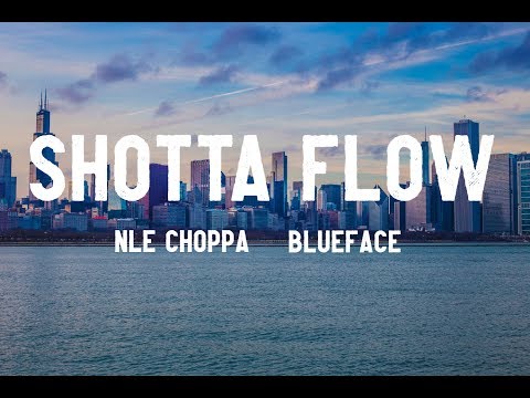 NLE Choppa - Shotta Flow (Lyrics) ft. Blueface