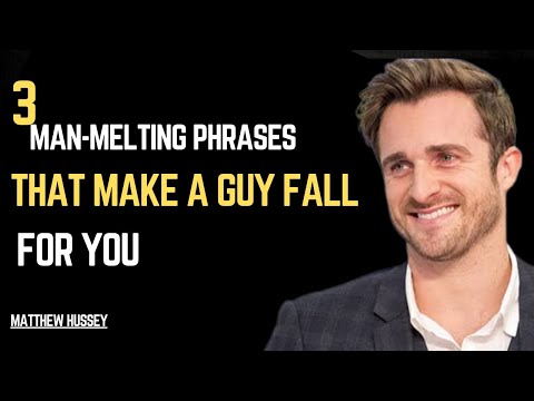 “3 Man-Melting Phrases That Make A Guy Fall For You - by Matthew Hussey”