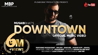 Down Town  Official music video Musaib bhat 2021 T