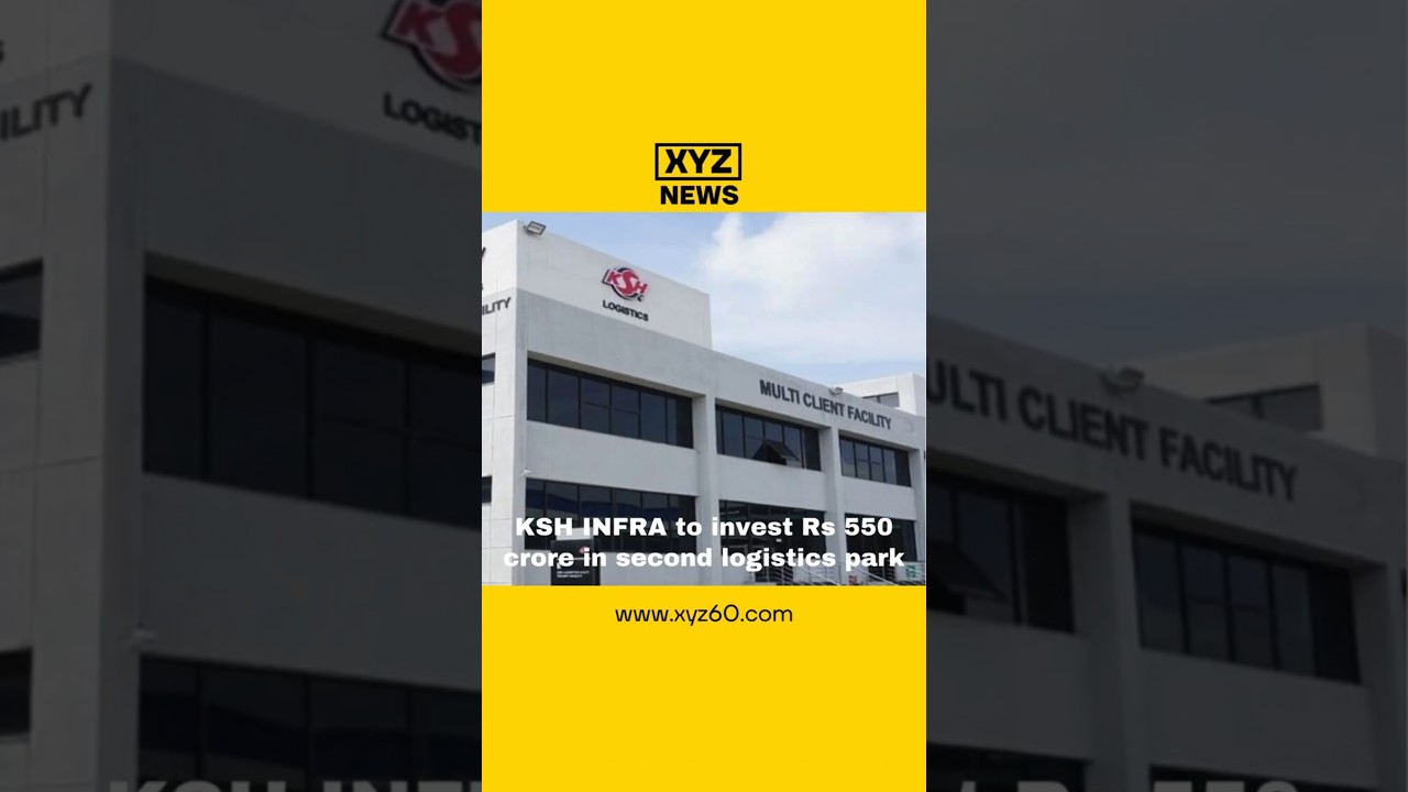 KSH INFRA to invest Rs 550 crore in second logistics park