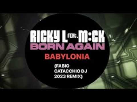 Ricky L feat. MCk - Born Again [Babylonia] (Fabio Catacchio Dj 2023 Remix)