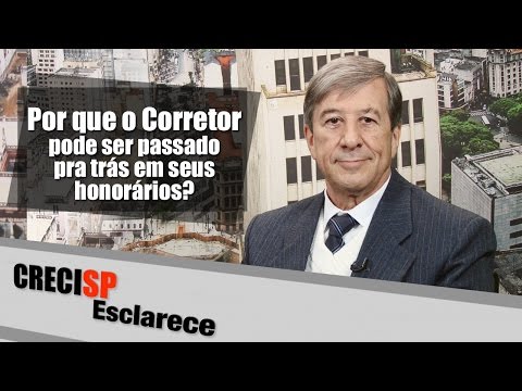 CRECI Esclarece 255 - Por que o corretor pode ser passado para trás em seus honorários?