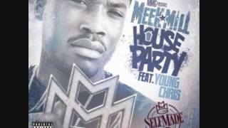 Meek Mill - House Party Ft Young Chris (NO DJ)