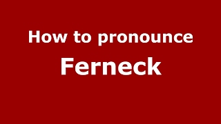 How to pronounce Ferneck