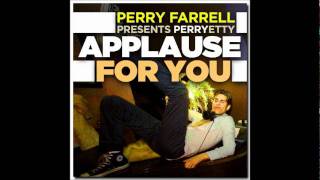 Perry Farrell pres. PerryEtty - Applause for You (Radio Edit)
