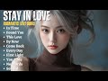 ROMANTIC LOVE SONG ️ STAY IN LOVE NEW SONG PLAYLIST 2025