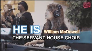 He Is (William McDowell) - TSH Choir