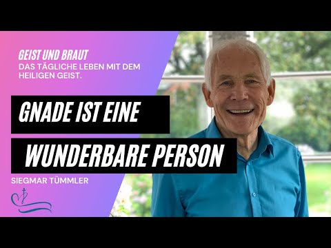 Gnade ist eine Wunderbare Person