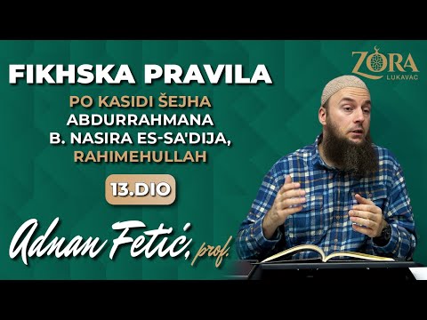 Prof. Adnan Fetić - FIKHSKA PRAVILA po kasidi šejha Abdurrahmana Es-Sa'dija, rahimehullah 13.DIO