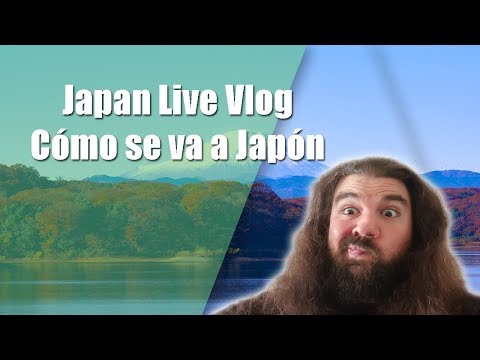 Cómo se va a JAPÓN? Japan Live Vlog. Episodio 1