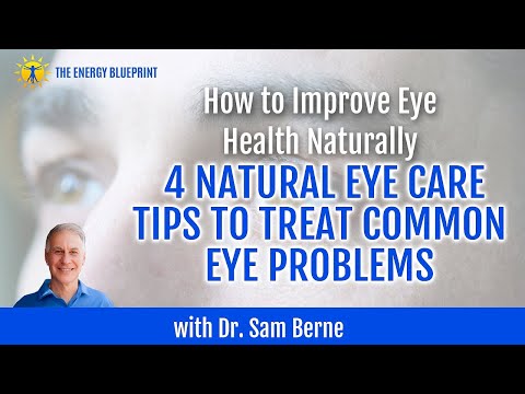 Improve eye health│4 Natural Eye Care Tips to Treat Common Eye Problems │ Dr Sam Berne - Ari Whitten