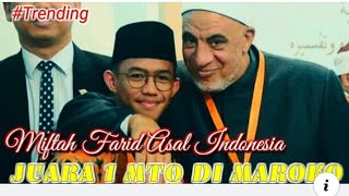 Download lagu Viral.... Juara 1 MTQ Internasional 2019 di Maroko asal Indonesia¦ Miftah Farid mp3