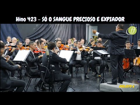 Hino 423 - SÓ O SANGUE PRECIOSO E EXPIADOR