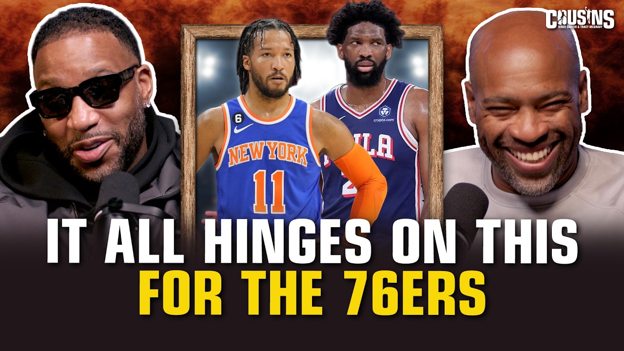 Knicks vs 76ers Game 2 Reaction — Vince Carter & Tracy McGrady on Maxey Without Embiid | Cousins