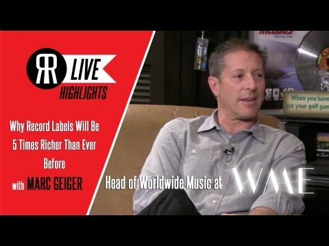 Why Record Labels Will Be 5 Times Richer Than Ever Before with Marc Geiger