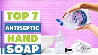 Best Antiseptic Hand Soaps for Ultimate Germ Protection