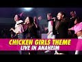 Chicken Girls Theme - LIVE  in Anaheim w/ Annie, Brooke, Dylan & Hayden