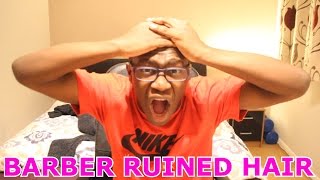 THE BARBER RUINED MY HAIR