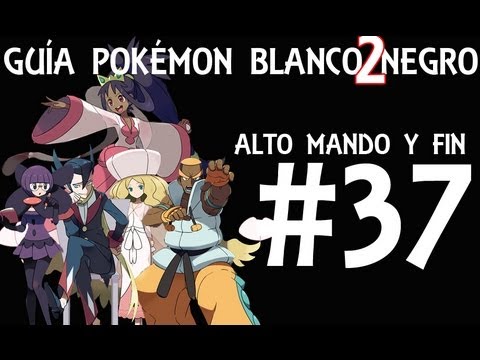 Guía Pokémon Blanco Negro 2 - Parte 37 - Menú Alto Mando y Final