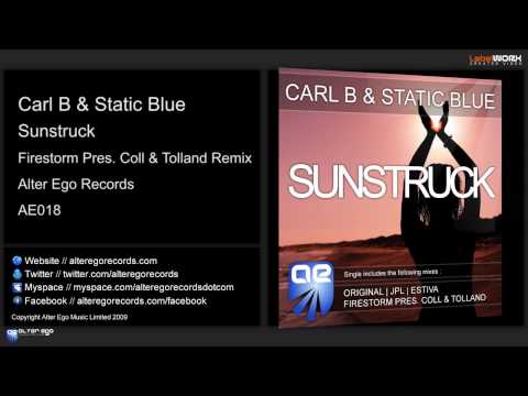 Carl B & Static Blue - Sunstruck (Firestorm Pres. Coll & Tolland Remix)