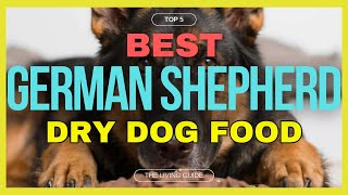 🔥 Best Dry Dog Food for German Shepherd in 2025 ☑️ TOP 5 ☑️