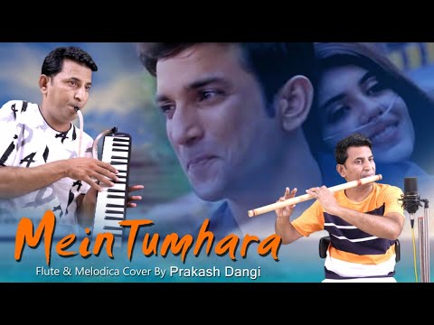 Main Tumhara - Flute & Melodica Cover | Dil Bechara | Prakash Dangi | Shushant Singh Rajput |