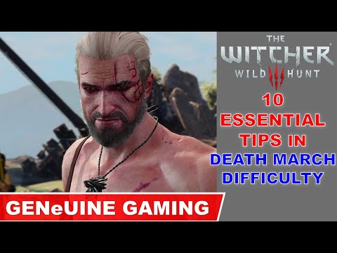 The Witcher 3: Wild Hunt - 10 ESSENTIAL TIPS in DEATH MARCH DIFFICULTY