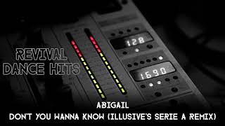 Abigail - Don&#39;t You Wanna Know (Illusive&#39;s Serie A Remix) [HQ]