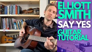 Say Yes by Elliott Smith Guitar Tutorial - Guitar Lessons with Stuart!