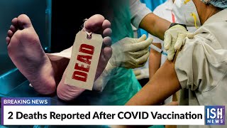 2 Deaths Reported After COVID Vaccination