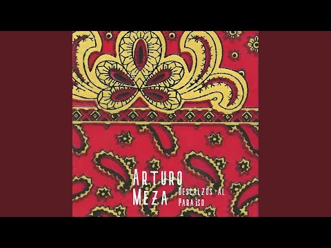 Descalzos Al Paraíso - Arturo Meza