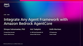 AWS re:Invent 2025 - Integrate any agent framework with Amazon Bedrock AgentCore (AIM396)
