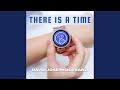 There is a Time