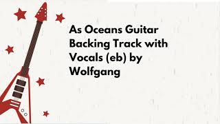 As Oceans Guitar Backing Track with Vocals (Eb Tuning) By Wolfgang