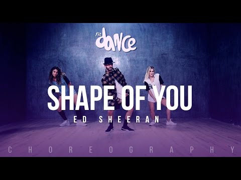 Shape of You -  Ed Sheeran - Choreography - FitDance Life