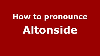 How to pronounce Altonside