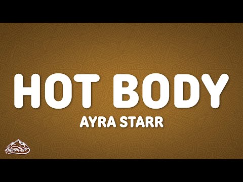 Ayra Starr - Hot Body (Lyrics)