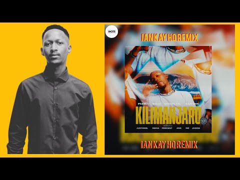 Pcee, Sgija Disciples, ZAN'TEN, Justin99, Mema Percent & Mr JazziQ  - Kilimanjaro (Ian Kay HQ Remix)