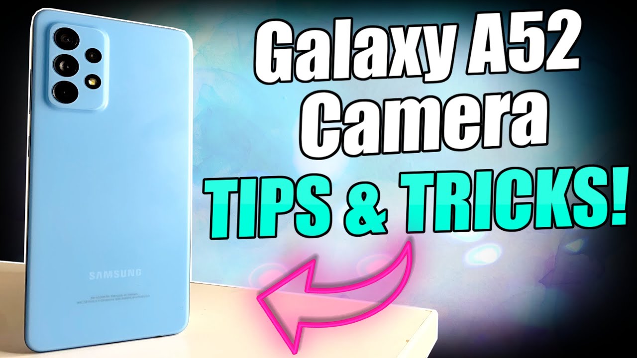 Samsung Galaxy A52 Camera Tips & Tricks!