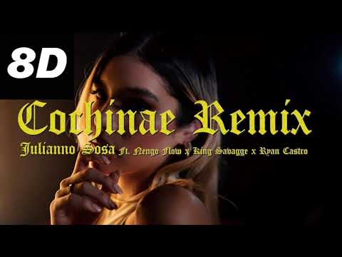 Julianno Sosa - Cochinae REMIX 8D/ @KingSavaggeTV  FT @nengoflow & @elcantantedelghetto 💥🔥