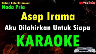 Download lagu Asep irama - Aku dilahirkan untuk siapa karaoke nada pria || Babah Entertainment mp3 Download lagu Asep irama - Aku dilahirkan untuk siapa karaoke nada pria || Babah Entertainment mp3