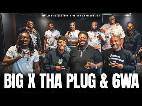 BIG X THA PLUG & 6WA - MILLION DOLLAZ WORTH OF GAME EPISODE 373