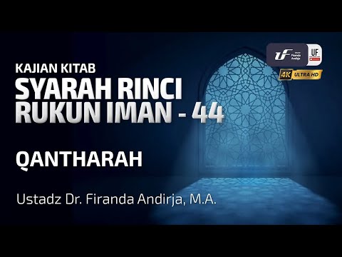 Syarah Rinci Rukun Iman #44: Qantharah- Ustadz Dr. Firanda Andirja M.A