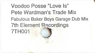 VOODOO POSSE - Love Is (Pete Wardman's Trade Mix)